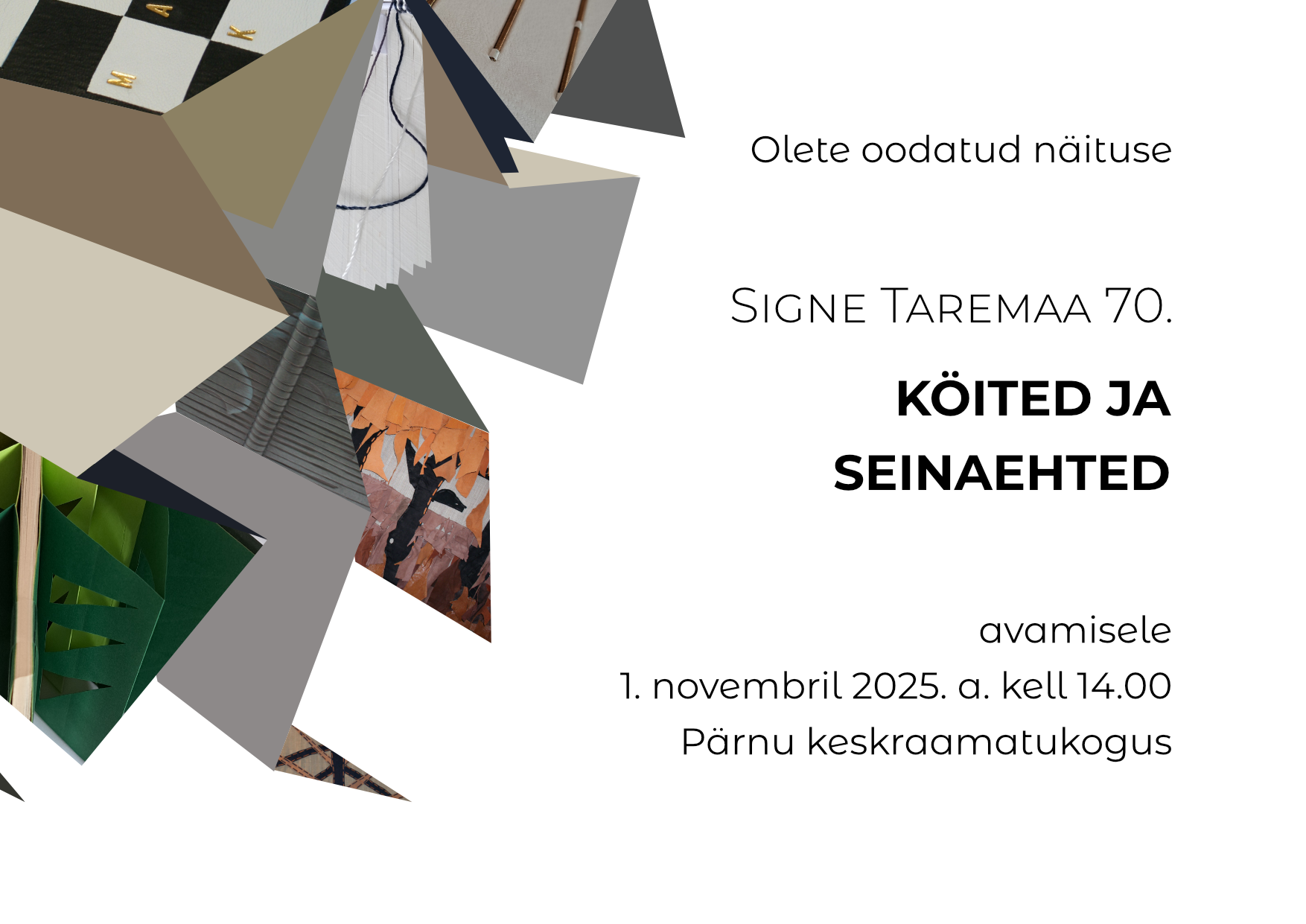 Näitus „Signe Taremaa 70.  Köited ja seinaehted“